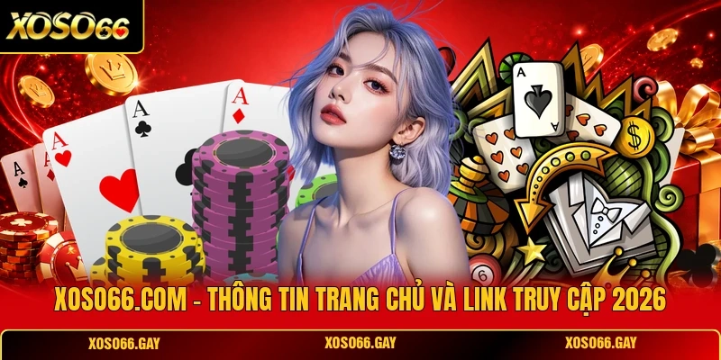 XOSO66 - Thông Tin Trang Chủ XOSO66.COM - Link Truy Cập 2026