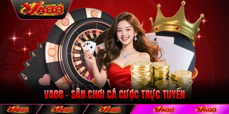 VA88 - Sân Chơi Cá Cược Trực Tuyến Đỉnh Cao Nhất 2026