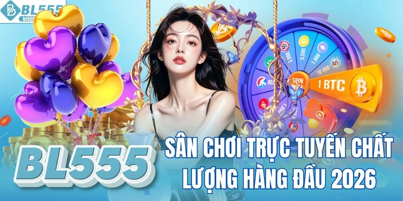 BL555 - Trang Chủ BL555.COM - Link Đăng Nhập Nhà Cái BL 555 Chuẩn Nhất