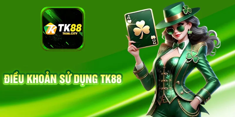 Điều Khoản Sử Dụng TK88 - Quy Định Chuẩn & Quyền Lợi Hội Viên