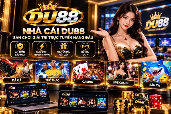 DU88 - Không Gian Giải Trí Top #1 Châu Á| Đăng Ký Nhận 88K