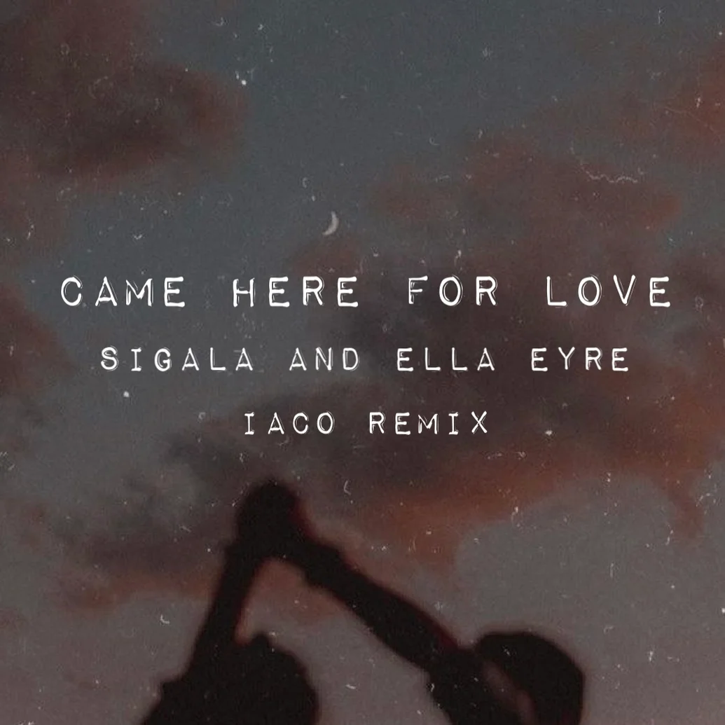 Free Download [House]: Sigala and Ella Eyre - Came here for love ( Iaco remix )