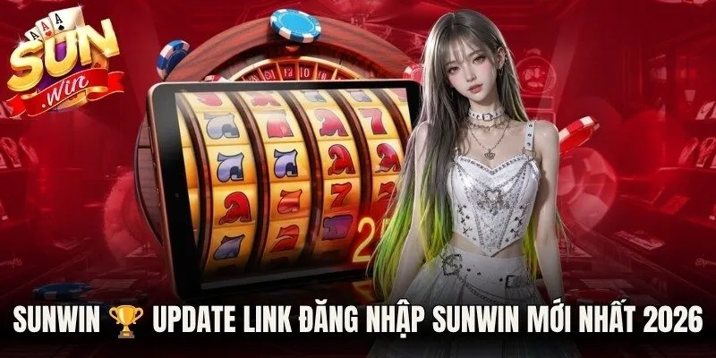 Sunwin 🏆 Update Link Đăng Nhập Sunwin Mới Nhất 2026