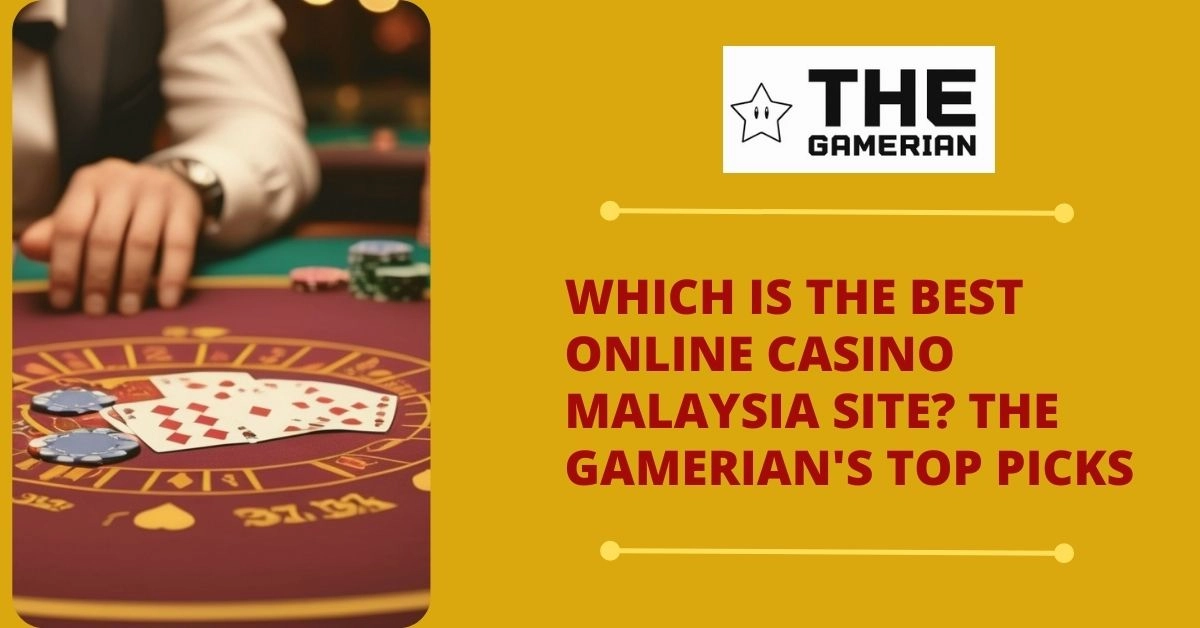 Best Online Casino Malaysia 2026 Updated Picks - The Gamerian Blog