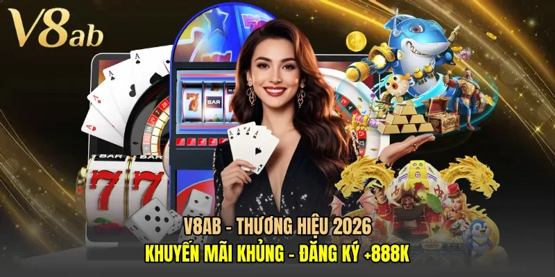 V8AB - Thương Hiệu 2026 | Khuyến Mãi Khủng - Đăng Ký +888K