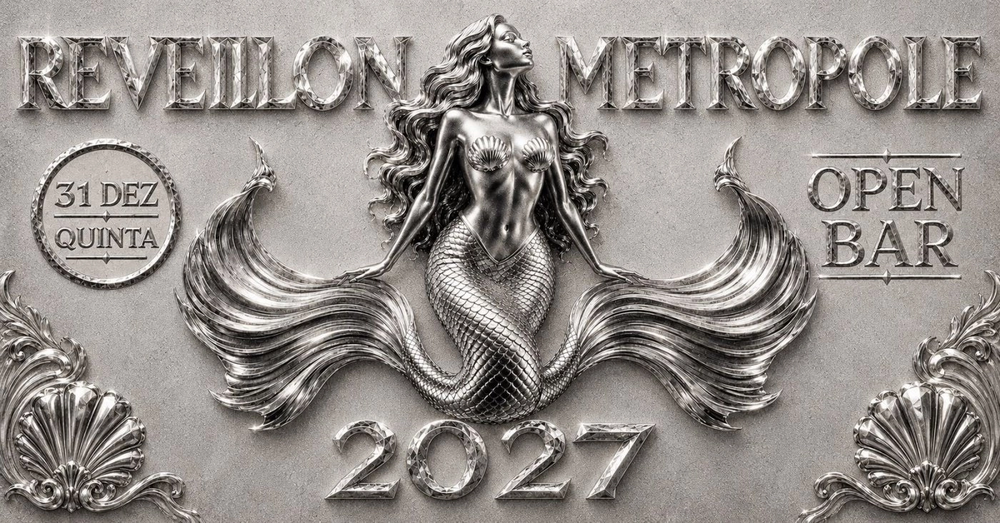 REVEILLON METRÓPOLE 2026 - Quinta-feira - 31/DEZ