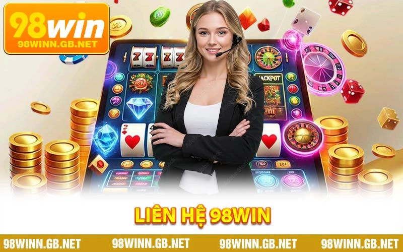 Liên Hệ 98WIN - Nhanh Gọn Qua 4 Kênh Hỗ Trợ Chính Thức