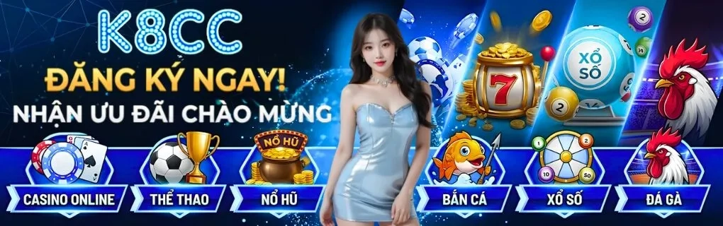 K8CC - Link Vào Nhà Cái K8CC.COM Cá Cược Thể Thao & Casino Uy Tín
