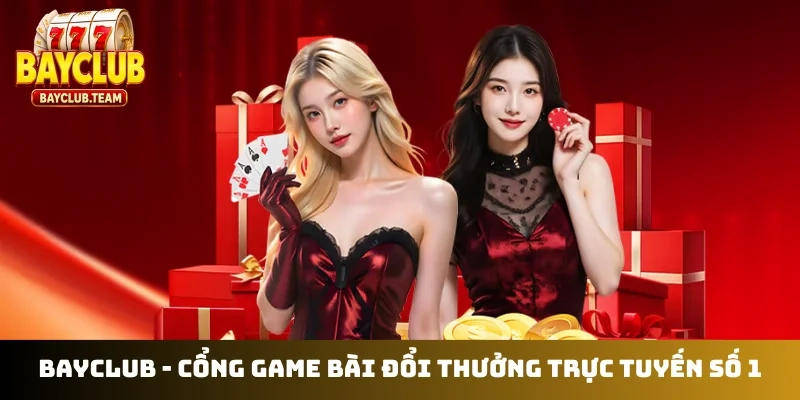 BAYCLUB | Cổng Game Đẳng Cấp Quốc Tế | Link Tải Free