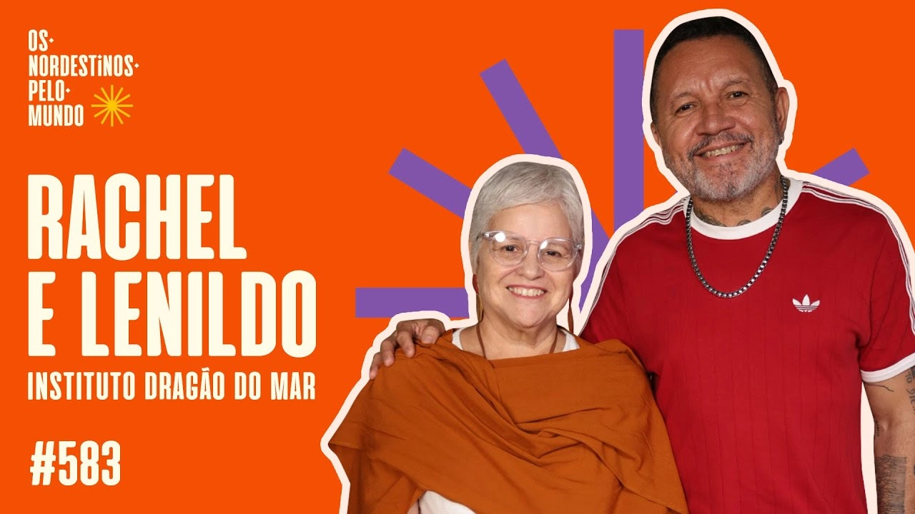 #583 RACHEL GADELHA E LENILDO GOMES | OS NORDESTINOS PELO MUNDO