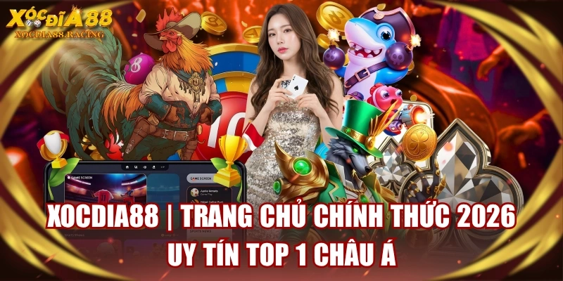 XOCDIA88 | Trang Chủ Chính Thức 2026 | Uy Tín Top 1 Châu Á