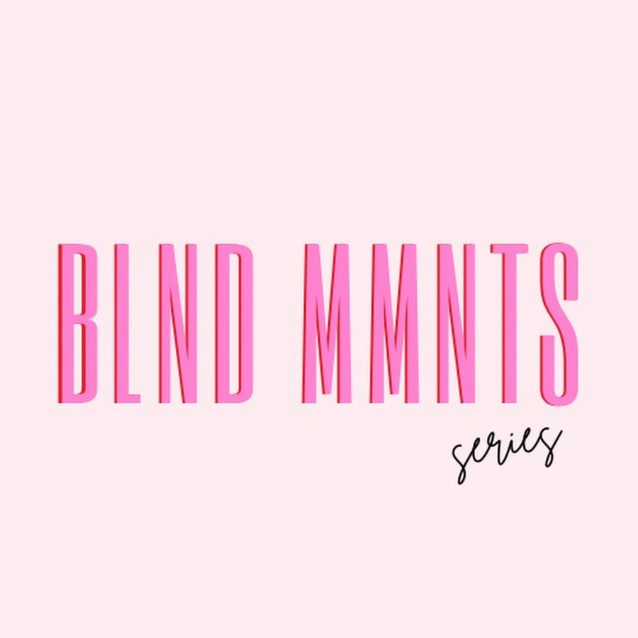 BLND MMNTS