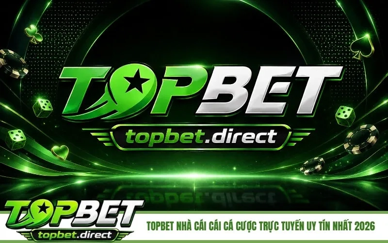 TopBet - Link Nhà Cái TOPBET.COM Chính Thức 2026 I Đăng Ký + 368K