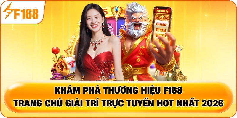 F168 ✔️ Trang Chủ F168.COM Đăng Nhập/Đăng Ký Mới Nhất T10/2026 | +166K