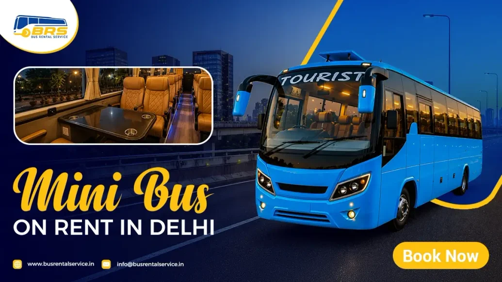 Mini Bus on Rent in Delhi | 20 to 35 Seater | Best Price