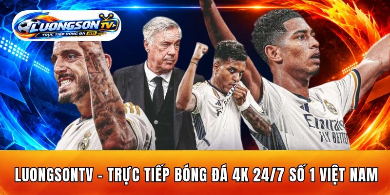 LuongsonTV - Trực Tiếp Bóng Đá 4K 24/7 Số 1 Việt Nam