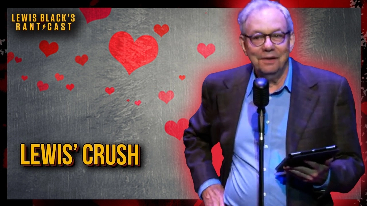 Lewis' Crush | Lewis Black's Rantcast clips