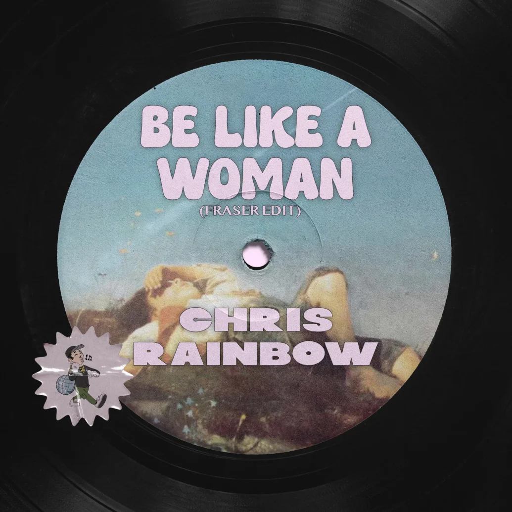 Chris Rainbow - Be Like a Woman (FRASER Edit)