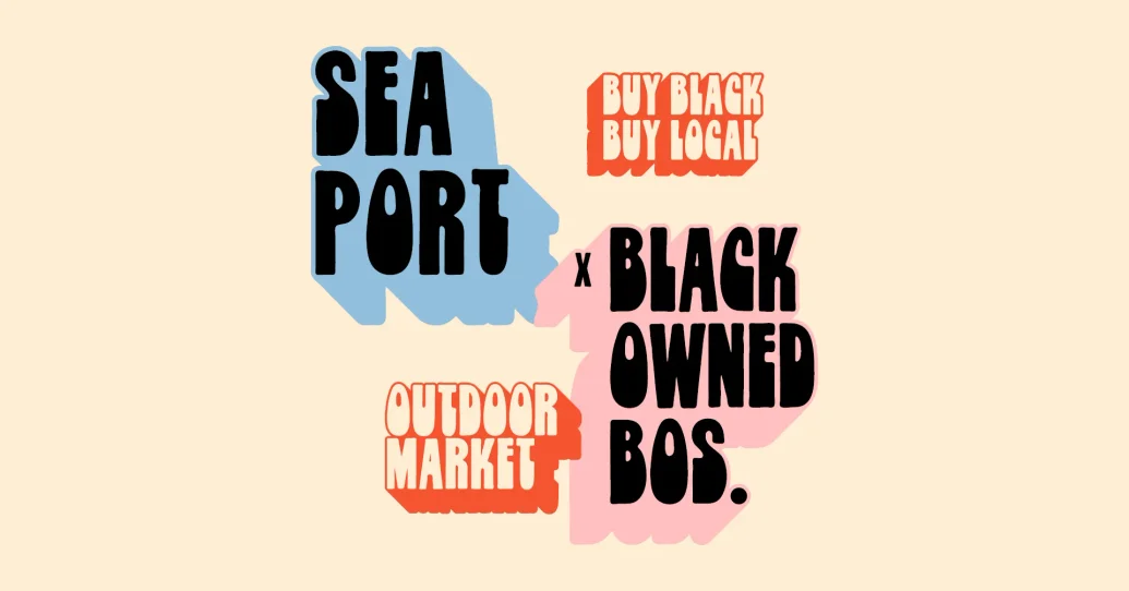 Seaport x Black Owned Bos. Market