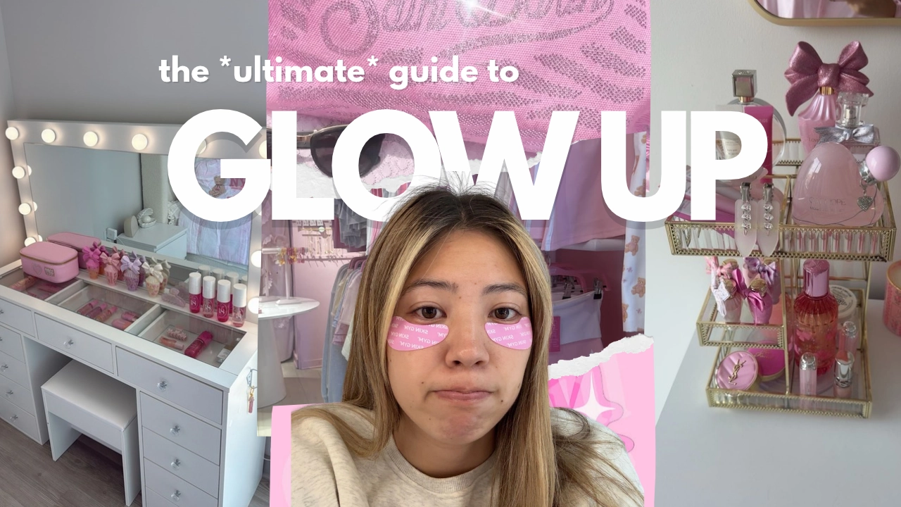 20 Glow up tips to *actually* become THAT GIRL